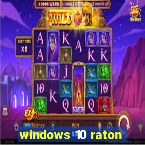 windows 10 raton